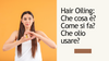 Hair Oiling: Cosa è? Come si fa? Che olio usare ?